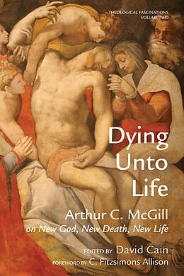 eBook (epub) Dying Unto Life de Arthur C. McGill