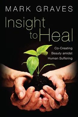 E-Book (epub) Insight to Heal von Mark Graves