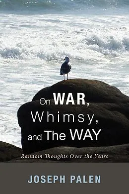 E-Book (epub) On War, Whimsy, and The Way von Joseph Palen