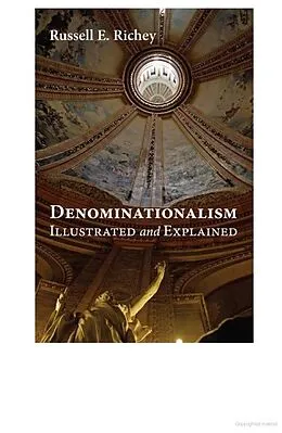 E-Book (epub) Denominationalism Illustrated and Explained von Russell E. Richey