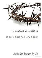 E-Book (epub) Jesus Tried and True von H. H. Drake lll Williams