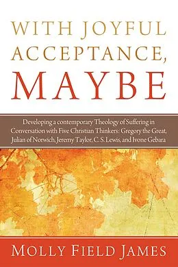 E-Book (epub) With Joyful Acceptance, Maybe von Molly Field James