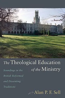 E-Book (epub) The Theological Education of the Ministry von Alan P. F. Sell