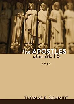 E-Book (epub) The Apostles after Acts von Thomas E. Schmidt