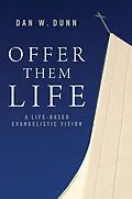 E-Book (epub) Offer Them Life von Dan W. Dunn