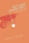 E-Book (epub) Get Your Hands Dirty von Jordan J. Ballor