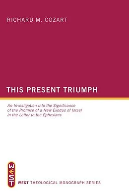E-Book (epub) This Present Triumph von Richard M. Cozart