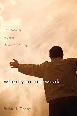 E-Book (epub) When You Are Weak von Brian Cosby