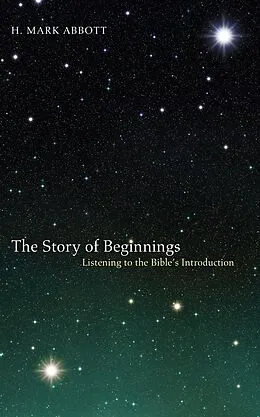 E-Book (epub) The Story of Beginnings von H. Mark Abbott