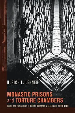 E-Book (epub) Monastic Prisons and Torture Chambers von Ulrich Lehner