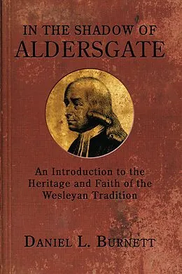 E-Book (epub) In the Shadow of Aldersgate von Daniel L. Burnett