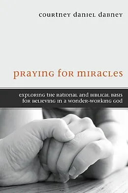E-Book (epub) Praying for Miracles von Courtney Daniel Dabney