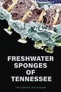 Couverture cartonnée Freshwater Sponges of Tennessee de John Copeland, Stan Kunigelis