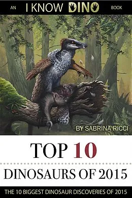 E-Book (epub) Top 10 Dinosaurs of 2015 von Sabrina Ricci