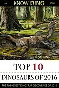 E-Book (epub) Top 10 Dinosaurs of 2016: An I Know Dino Book von Sabrina Ricci