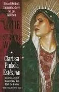 Kartonierter Einband Untie the Strong Woman von Clarissa Pinkola Estés