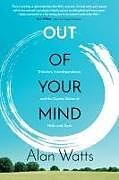 Kartonierter Einband Out of Your Mind: Tricksters, Interdependence, and the Cosmic Game of Hide and Seek von Alan Watts