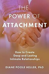 Kartonierter Einband The Power of Attachment von Diane Poole Heller