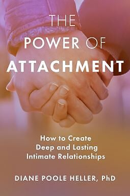 Kartonierter Einband The Power of Attachment von Diane Poole Heller