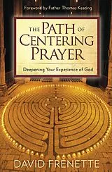 Poche format B The Path of Centering Prayer von David Frenette