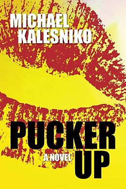 E-Book (epub) Pucker Up von Michael Kalesniko