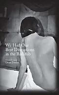 E-Book (epub) We Had Our Best Discussions in the Bathtub von Dean Davies
