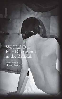 E-Book (epub) We Had Our Best Discussions in the Bathtub von Dean Davies
