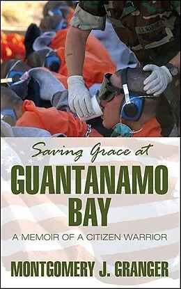 E-Book (epub) Saving Grace at Guantanamo Bay von Montgomery J. Granger