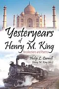 E-Book (epub) Yesteryears of Henry M. King von Philip Leslie Carroll