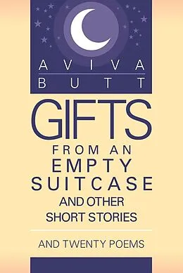 E-Book (epub) Gifts from an Empty Suitcase and Other Short Stories von Aviva Butt