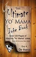 E-Book (epub) The Ultimate Yo Mama Joke Book (Ultimate Joke Book, #1) von Guy Anthony de Marco