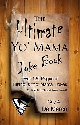 E-Book (epub) The Ultimate Yo Mama Joke Book (Ultimate Joke Book, #1) von Guy Anthony de Marco
