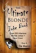 E-Book (epub) The Ultimate Blonde Joke Book (Ultimate Joke Book, #2) von Guy Anthony De Marco
