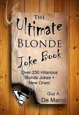 E-Book (epub) The Ultimate Blonde Joke Book (Ultimate Joke Book, #2) von Guy Anthony De Marco
