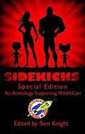 E-Book (epub) Sidekicks - Special Edition von Guy Anthony De Marco, Sarena Ulibarri, Jessica Lauren Gabarron