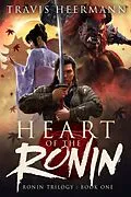 E-Book (epub) Heart of the Ronin (The Ronin Trilogy, #1) von Travis Heermann