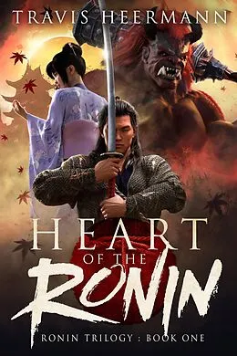 E-Book (epub) Heart of the Ronin (The Ronin Trilogy, #1) von Travis Heermann