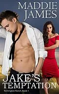 E-Book (epub) Jake's Temptation (The Parker Ranches, #6) von Maddie James