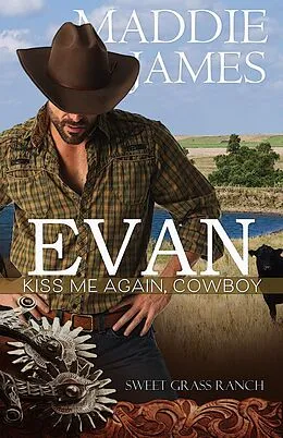 E-Book (epub) Evan: Kiss Me Again, Cowboy (The Parker Ranches, #9) von Maddie James