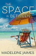 E-Book (epub) The Space in Between (Tuckaway Bay, #2) von Madeleine Jaimes