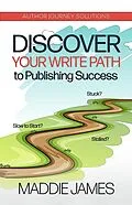 E-Book (epub) Discover Your Write Path to Publishing Success von Maddie James