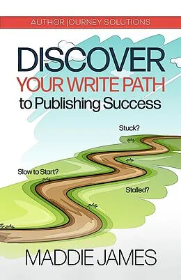 E-Book (epub) Discover Your Write Path to Publishing Success von Maddie James