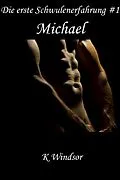 E-Book (epub) Die erste Schwulenerfahrung #1: Michael von K. Windsor