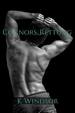 E-Book (epub) Connors Rettung: Eine erotische Schwulenfantasie von K. Windsor
