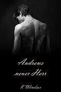 E-Book (epub) Andrews neuer Herr: Eine erotische Gay BDSM Fantasie von K. Windsor