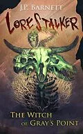 E-Book (epub) The Witch of Gray's Point (Lorestalker, #3) von J. P. Barnett