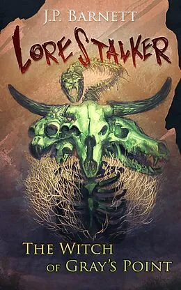 E-Book (epub) The Witch of Gray's Point (Lorestalker, #3) von J. P. Barnett