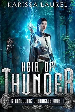 E-Book (epub) Heir of Thunder (Stormbourne Chronicles, #1) von Karissa Laurel