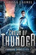 E-Book (epub) Crown of Thunder (Stormbourne Chronicles, #3) von Karissa Laurel