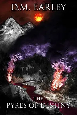 E-Book (epub) The Pyres of Destiny (Call of Destiny, #2) von D. M. Earley